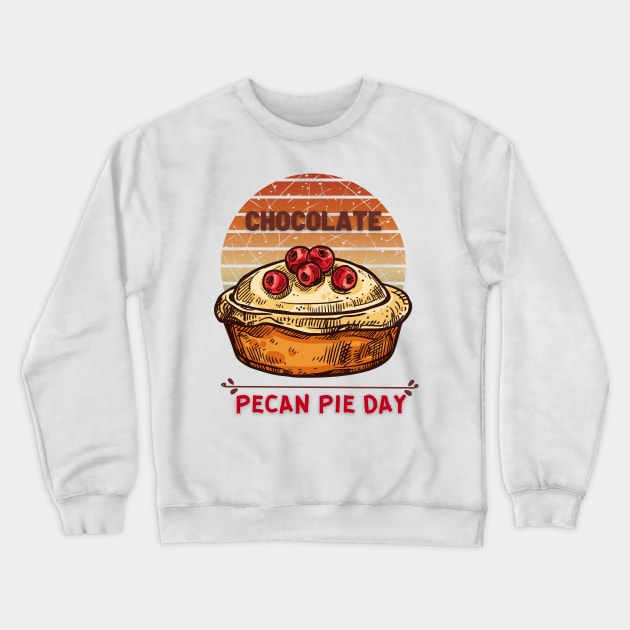 Chocolate Pecan Pie Day Crewneck Sweatshirt by NICHE&NICHE